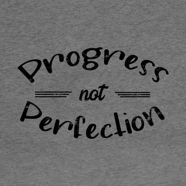 Progress Not Perfection - distressed grunge effect by JodyzDesigns